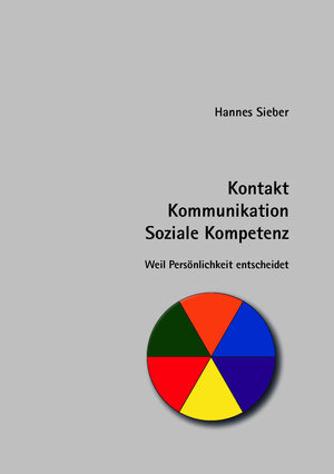 Buchcover Kontakt - Kommunikation - Soziale Kompetenz | Hannes Sieber | EAN 9783985958207 | ISBN 3-98595-820-3 | ISBN 978-3-98595-820-7
