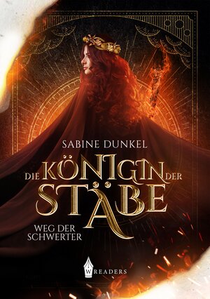 Buchcover Die Königin der Stäbe: Weg der Schwerter | Sabine Dunkel | EAN 9783985958443 | ISBN 3-98595-844-0 | ISBN 978-3-98595-844-3