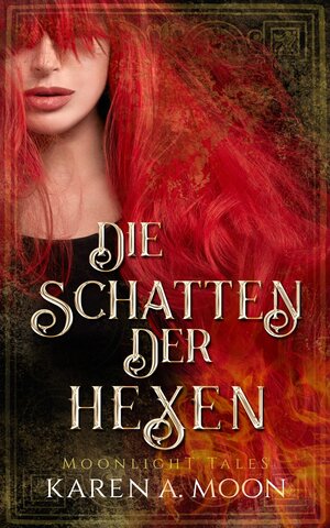 Buchcover Die Schatten der Hexen | Karen A. Moon | EAN 9783985959402 | ISBN 3-98595-940-4 | ISBN 978-3-98595-940-2