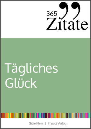 Buchcover 365 Zitate für tägliches Glück | Silke Klein | EAN 9783985970797 | ISBN 3-98597-079-3 | ISBN 978-3-98597-079-7