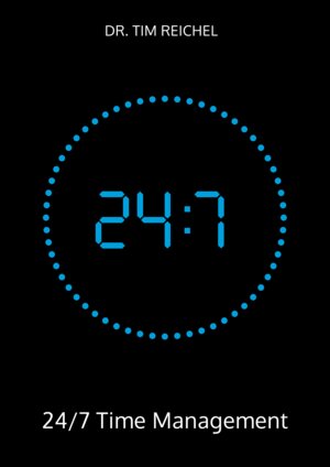 Buchcover 24/7 Time Management | Tim Reichel | EAN 9783985970841 | ISBN 3-98597-084-X | ISBN 978-3-98597-084-1