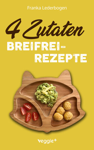 Buchcover 4-Zutaten-Breifrei-Rezepte | Franka Lederbogen | EAN 9783985971619 | ISBN 3-98597-161-7 | ISBN 978-3-98597-161-9