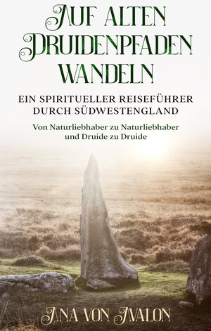 Buchcover Auf alten Druidenpfaden wandeln | Ana von Avalon | EAN 9783986060336 | ISBN 3-98606-033-2 | ISBN 978-3-98606-033-6