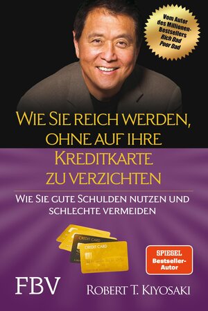 Buchcover Wie Sie reich werden, ohne auf Ihre Kreditkarte zu verzichten | Robert T. Kiyosaki | EAN 9783986092900 | ISBN 3-98609-290-0 | ISBN 978-3-98609-290-0