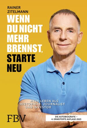 Buchcover Wenn du nicht mehr brennst, starte neu | Rainer Zitelmann | EAN 9783986093341 | ISBN 3-98609-334-6 | ISBN 978-3-98609-334-1