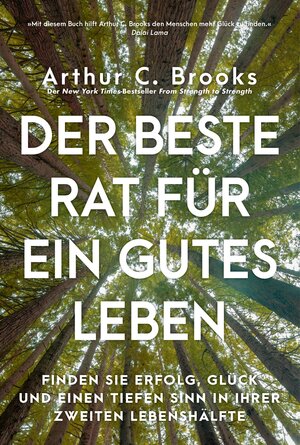 Buchcover Der beste Rat für ein gutes Leben | Arthur C. Brooks | EAN 9783986093471 | ISBN 3-98609-347-8 | ISBN 978-3-98609-347-1