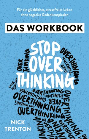 Buchcover Stop Overthinking – Das Workbook | Nick Trenton | EAN 9783986096038 | ISBN 3-98609-603-5 | ISBN 978-3-98609-603-8