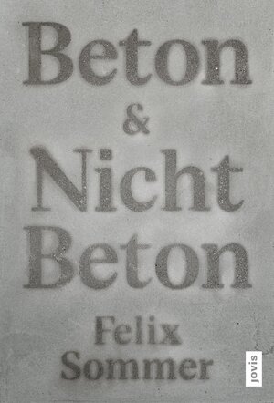 Buchcover Beton & Nicht Beton | Felix Sommer | EAN 9783986120863 | ISBN 3-98612-086-6 | ISBN 978-3-98612-086-3