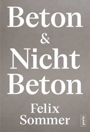 Buchcover Beton & Nicht Beton | Felix Sommer | EAN 9783986120870 | ISBN 3-98612-087-4 | ISBN 978-3-98612-087-0