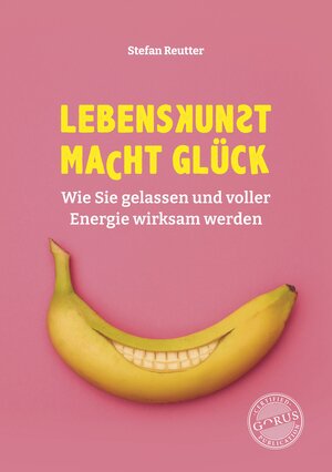Buchcover Lebenskunst macht Glück | Stefan Reutter | EAN 9783986170370 | ISBN 3-98617-037-5 | ISBN 978-3-98617-037-0