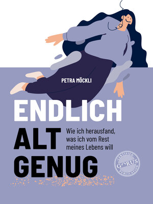 Buchcover Endlich alt genug | Petra Möckli | EAN 9783986170615 | ISBN 3-98617-061-8 | ISBN 978-3-98617-061-5