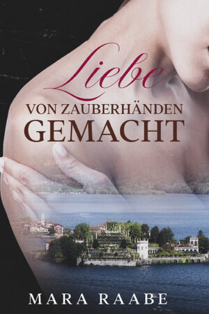 Buchcover Liebe von Zauberhänden gemacht | Mara Raabe | EAN 9783986270247 | ISBN 3-98627-024-8 | ISBN 978-3-98627-024-7