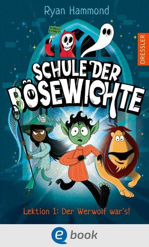 Buchcover Schule der Bösewichte 1. Lektion 1: Der Werwolf war's! | Ryan Hammond | EAN 9783986420154 | ISBN 3-98642-015-0 | ISBN 978-3-98642-015-4