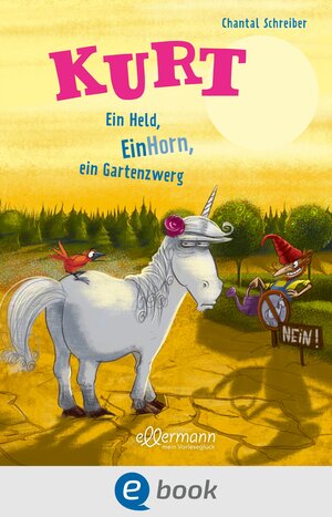 Buchcover Kurt, Einhorn wider Willen 5. Ein Held, EinHorn, ein Gartenzwerg | Chantal Schreiber | EAN 9783986430061 | ISBN 3-98643-006-7 | ISBN 978-3-98643-006-1