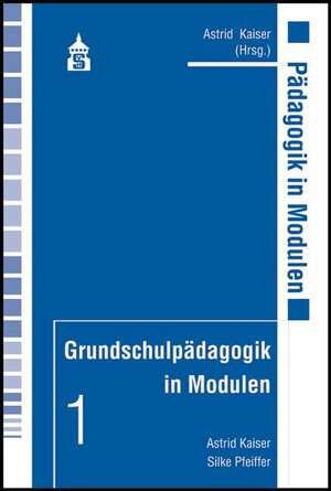 Buchcover Grundschulpädagogik in Modulen | Astrid Kaiser | EAN 9783986491123 | ISBN 3-98649-112-0 | ISBN 978-3-98649-112-3