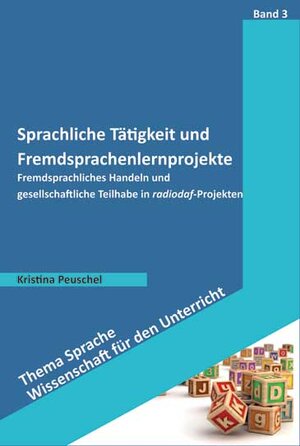 Buchcover Sprachliche Tätigkeit und Fremdsprachenlernprojekte | Kristina Peuschel | EAN 9783986494179 | ISBN 3-98649-417-0 | ISBN 978-3-98649-417-9