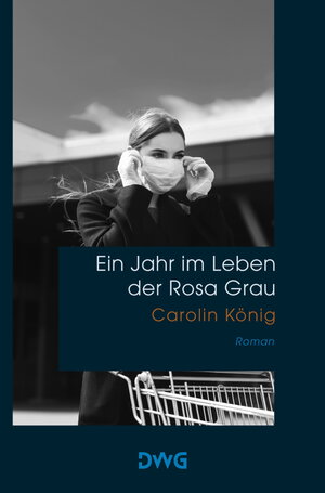 Buchcover Ein Jahr im Leben der Rosa Grau | Carolin König | EAN 9783986500023 | ISBN 3-98650-002-2 | ISBN 978-3-98650-002-3