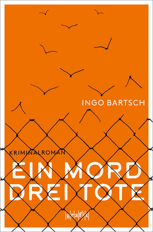 Buchcover Ein Mord – drei Tote | Ingo Bartsch | EAN 9783986590178 | ISBN 3-98659-017-X | ISBN 978-3-98659-017-8