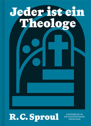 Buchcover Jeder ist ein Theologe | R.C. Sproul | EAN 9783986650674 | ISBN 3-98665-067-9 | ISBN 978-3-98665-067-4