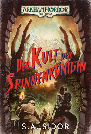 Buchcover Arkham Horror: Der Kult der Spinnenkönigin | S.A. Sidor | EAN 9783986660024 | ISBN 3-98666-002-X | ISBN 978-3-98666-002-4