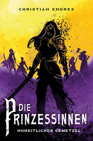 Buchcover Die Prinzessinnen: Hoheitliches Gemetzel | Christian Endres | EAN 9783986666613 | ISBN 3-98666-661-3 | ISBN 978-3-98666-661-3