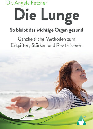 Buchcover Die Lunge - So bleibt das wichtige Organ gesund | Dr. Angela Fetzner | EAN 9783986680329 | ISBN 3-98668-032-2 | ISBN 978-3-98668-032-9