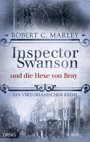 Buchcover Inspector Swanson und die Hexe von Bray | Robert C. Marley | EAN 9783986720193 | ISBN 3-98672-019-7 | ISBN 978-3-98672-019-3