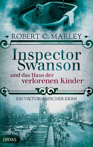 Buchcover Inspector Swanson und das Haus der verlorenen Kinder | Robert C. Marley | EAN 9783986720469 | ISBN 3-98672-046-4 | ISBN 978-3-98672-046-9