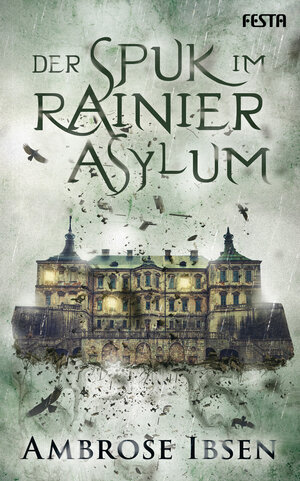 Buchcover Der Spuk im Rainier Asylum | Ambrose Ibsen | EAN 9783986760250 | ISBN 3-98676-025-3 | ISBN 978-3-98676-025-0