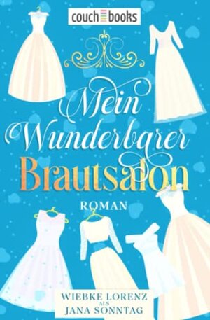 Buchcover Mein wunderbarer Brautsalon: Roman | Lorenz, Wiebke, Sonntag, Jana | EAN 9783986830052 | ISBN 3-98683-005-7 | ISBN 978-3-98683-005-2