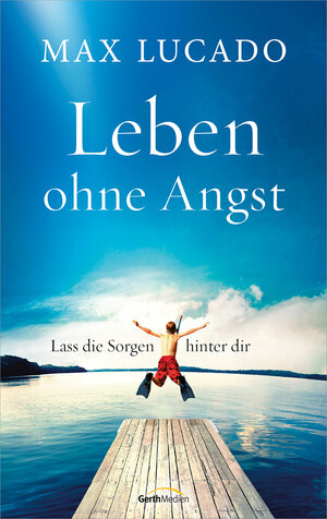 Buchcover Leben ohne Angst | Max Lucado | EAN 9783986950620 | ISBN 3-98695-062-1 | ISBN 978-3-98695-062-0