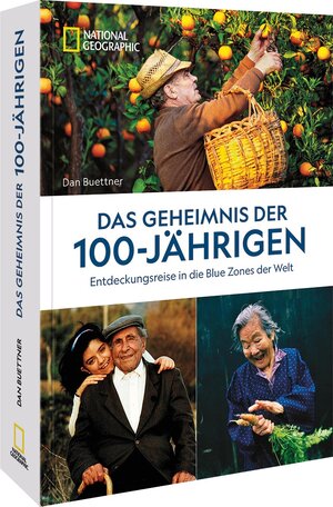 Buchcover Das Geheimnis der 100-Jährigen: Entdeckungsreise in die Blue Zones der Welt | Dan Buettner | EAN 9783987010392 | ISBN 3-98701-039-8 | ISBN 978-3-98701-039-2