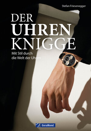 Buchcover Der Uhren-Knigge | Stefan Friesenegger | EAN 9783987021060 | ISBN 3-98702-106-3 | ISBN 978-3-98702-106-0