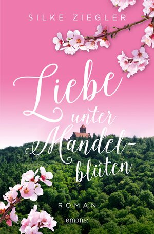 Buchcover Liebe unter Mandelblüten | Silke Ziegler | EAN 9783987070327 | ISBN 3-98707-032-3 | ISBN 978-3-98707-032-7