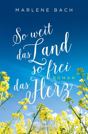 Buchcover So weit das Land, so frei das Herz | Marlene Bach | EAN 9783987071676 | ISBN 3-98707-167-2 | ISBN 978-3-98707-167-6