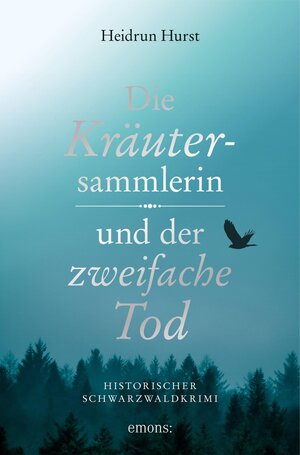 Buchcover Die Kräutersammlerin und der zweifache Tod | Heidrun Hurst | EAN 9783987071836 | ISBN 3-98707-183-4 | ISBN 978-3-98707-183-6