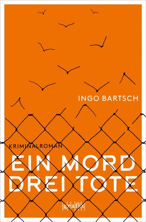Buchcover Ein Mord – drei Tote | Ingo Bartsch | EAN 9783987080128 | ISBN 3-98708-012-4 | ISBN 978-3-98708-012-8