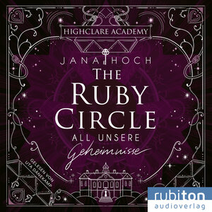 Buchcover The Ruby Circle (1). All unsere Geheimnisse | Jana Hoch | EAN 9783987150463 | ISBN 3-98715-046-7 | ISBN 978-3-98715-046-3