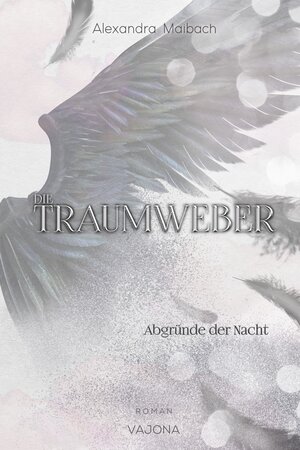 Buchcover Die Traumweber - Abgründe der Nacht | Alexandra Maibach | EAN 9783987180033 | ISBN 3-98718-003-X | ISBN 978-3-98718-003-3