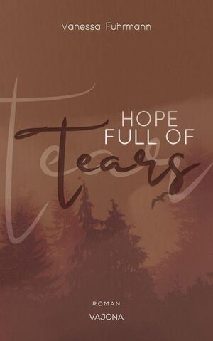 Buchcover HOPE FULL OF Tears (Native-Reihe 3) | Vanessa Fuhrmann | EAN 9783987180279 | ISBN 3-98718-027-7 | ISBN 978-3-98718-027-9