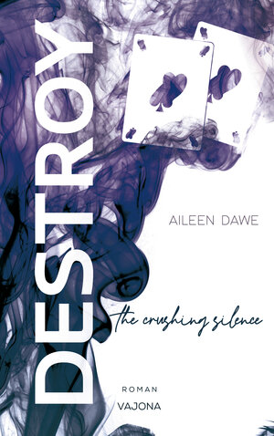 Buchcover DESTROY the crushing silence (DESTROY-Reihe 4) | Aileen Dawe | EAN 9783987180453 | ISBN 3-98718-045-5 | ISBN 978-3-98718-045-3