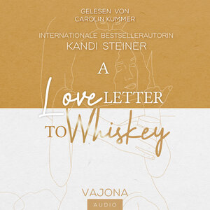 Buchcover A Love Letter To Whiskey | Kandi Steiner | EAN 9783987180828 | ISBN 3-98718-082-X | ISBN 978-3-98718-082-8