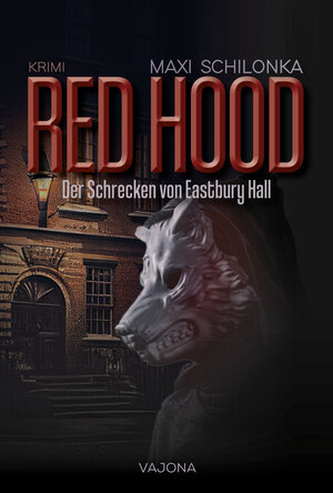Buchcover RED HOOD - Der Schrecken von Eastbury Hall | Maxi Schilonka | EAN 9783987182037 | ISBN 3-98718-203-2 | ISBN 978-3-98718-203-7