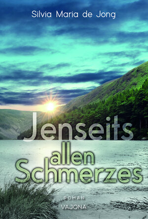 Buchcover Jenseits allen Schmerzes | Silvia Maria de Jong | EAN 9783987182112 | ISBN 3-98718-211-3 | ISBN 978-3-98718-211-2