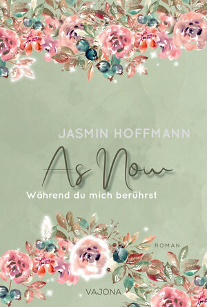 Buchcover As Now - Während du mich berührst | Jasmin Hoffmann | EAN 9783987182167 | ISBN 3-98718-216-4 | ISBN 978-3-98718-216-7