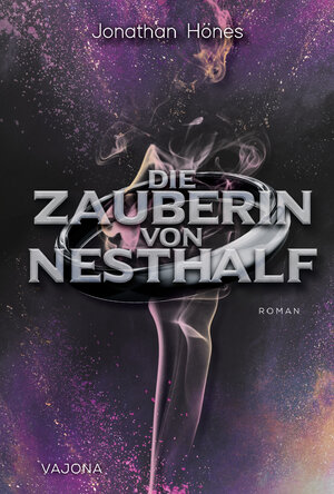Buchcover Die Zauberin von Nesthalf | Jonathan Hönes | EAN 9783987182969 | ISBN 3-98718-296-2 | ISBN 978-3-98718-296-9