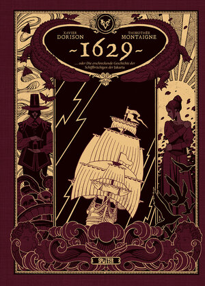 Buchcover 1629, oder die erschreckende Geschichte der Schiffbrüchigen der Jakarta. Band 1 (limitierte Vorzugsausgabe) | Xavier Dorison | EAN 9783987211904 | ISBN 3-98721-190-3 | ISBN 978-3-98721-190-4