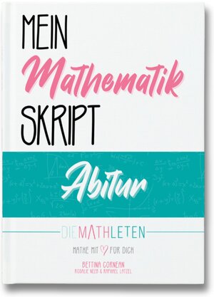 Buchcover DIE MATHLETEN Mein Mathematik Skript - Abitur - Nordrhein-Westfalen, Grundkurs (GK) | Bettina Cornean | EAN 9783987230080 | ISBN 3-98723-008-8 | ISBN 978-3-98723-008-0