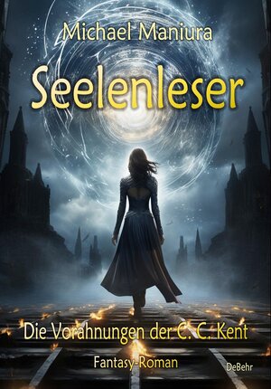 Buchcover Seelenleser - Die Vorahnungen der C. C. Kent - Fantasy-Roman | Michael Maniura | EAN 9783987271274 | ISBN 3-98727-127-2 | ISBN 978-3-98727-127-4
