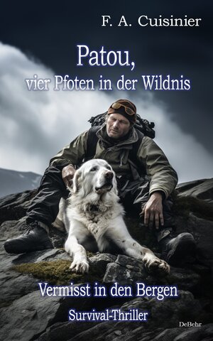 Buchcover Patou, vier Pfoten in der Wildnis - Vermisst in den Bergen - Survival-Thriller | F. A. Cuisinier | EAN 9783987271410 | ISBN 3-98727-141-8 | ISBN 978-3-98727-141-0